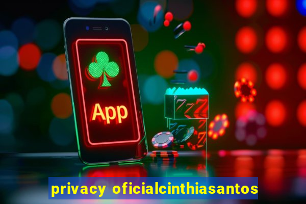 privacy oficialcinthiasantos